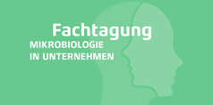 Fachtagung Mikrobiologie in Unternehmen