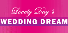 Lovely Day´s WEDDING DREAM