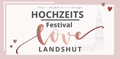 love. Das Hochzeits-Festival Landshut